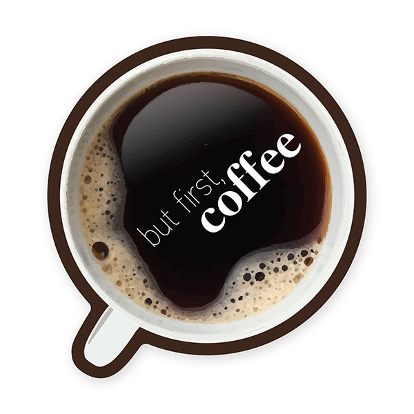 StickerYou - But First Coffee